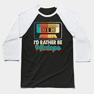 I'd rather Be Mixtape T shirt For Women Baseball T-Shirt